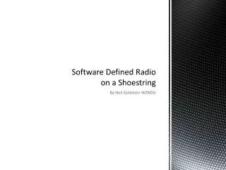Software Defined Radio on a Shoestring