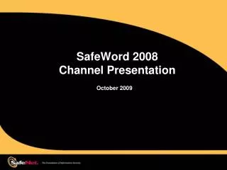 SafeWord 2008 Channel Presentation