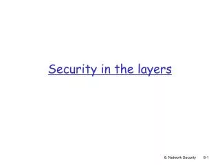 Security in the layers