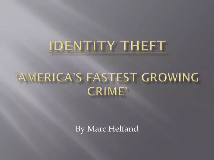 identity theft america s fastest growing crime