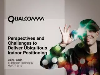 Perspectives and Challenges to Deliver Ubiquitous Indoor Positioning