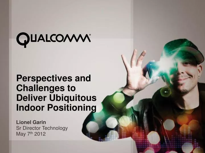 perspectives and challenges to deliver ubiquitous indoor positioning