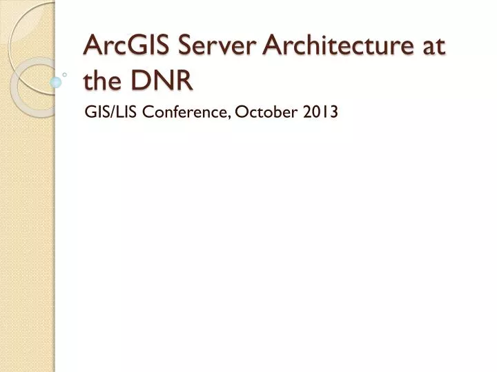 arcgis server architecture at the dnr