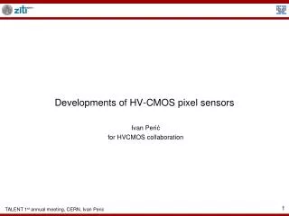 Developments of HV-CMOS pixel sensors