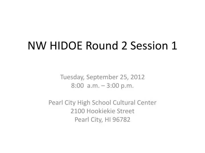 nw hidoe round 2 session 1