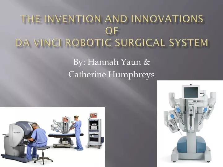 the invention and innovations of d a vinci robotic surgical system