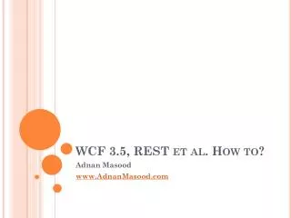 WCF 3.5, REST et al. How to?