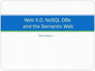 Web X. 0, NoSQL DBs and the Semantic Web