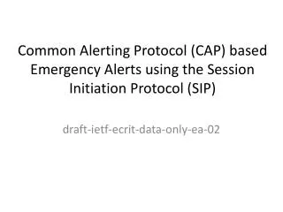 Common Alerting Protocol (CAP) based Emergency Alerts using the Session Initiation Protocol (SIP)