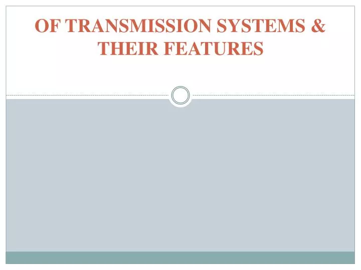 of transmission systems their features