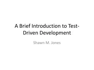 A Brief Introduction to Test-Driven Development