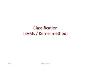 Classification ( SVMs / Kernel method)
