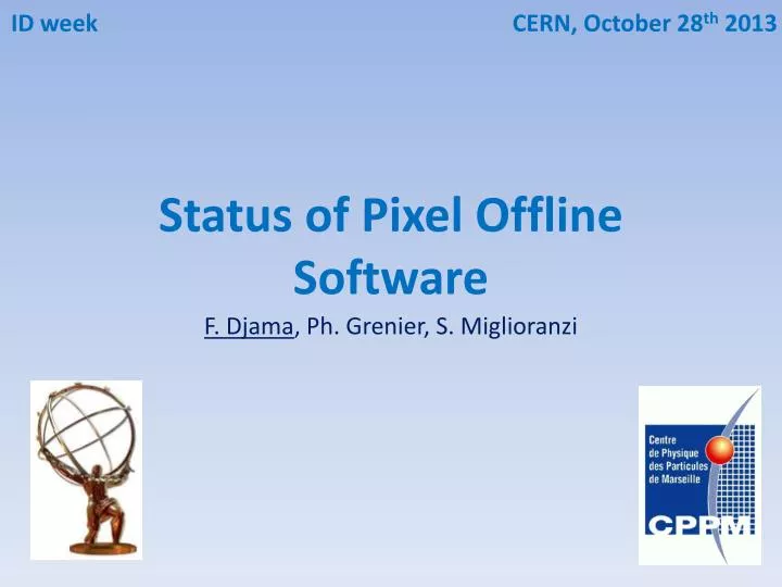 status of pixel offline software
