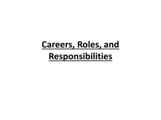 Careers, Roles, and Responsibilities