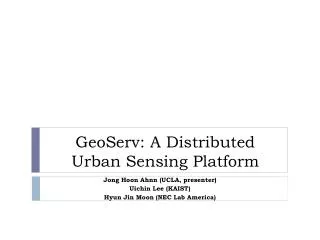 GeoServ : A Distributed Urban Sensing Platform