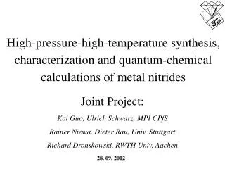 Joint Project : K ai Guo , Ulrich Schwarz, MPI CPfS Rainer Niewa, Dieter Rau, Univ. Stuttgart