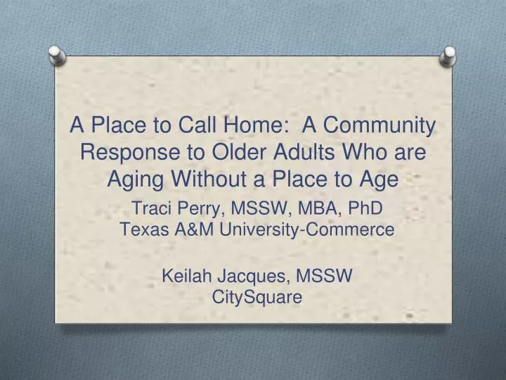 a place to call home a community response to older adults who are aging without a place to age
