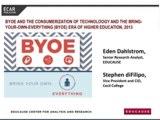 Eden Dahlstrom, Senior Research Analyst, EDUCAUSE Stephen diFilipo , Vice President and CIO,