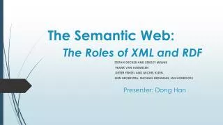 The Semantic Web: The Roles of XML and RDF