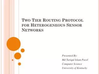 Two Tier Routing Protocol for Heterogeneous Sensor Networks