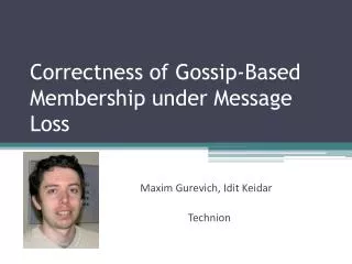 Correctness of Gossip-Based Membership under Message Loss