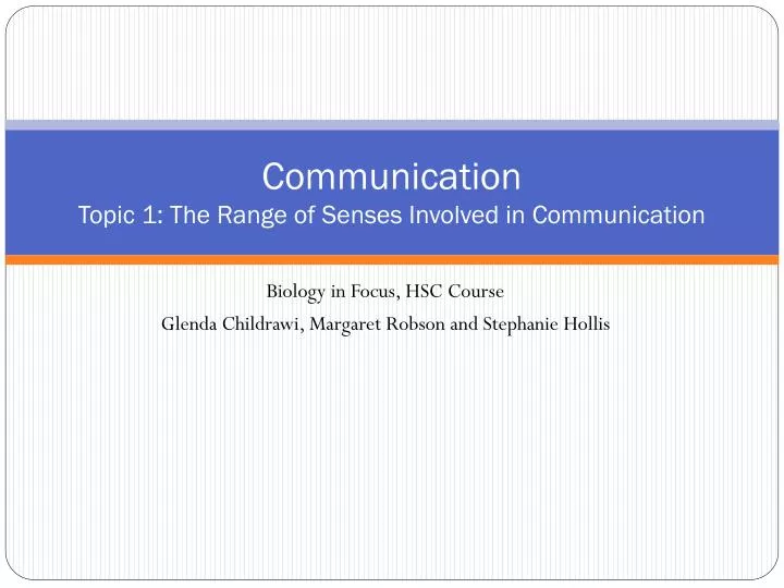 communication topic 1 the range of senses involved in communication