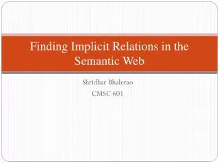 Finding Implicit Relations in the Semantic Web