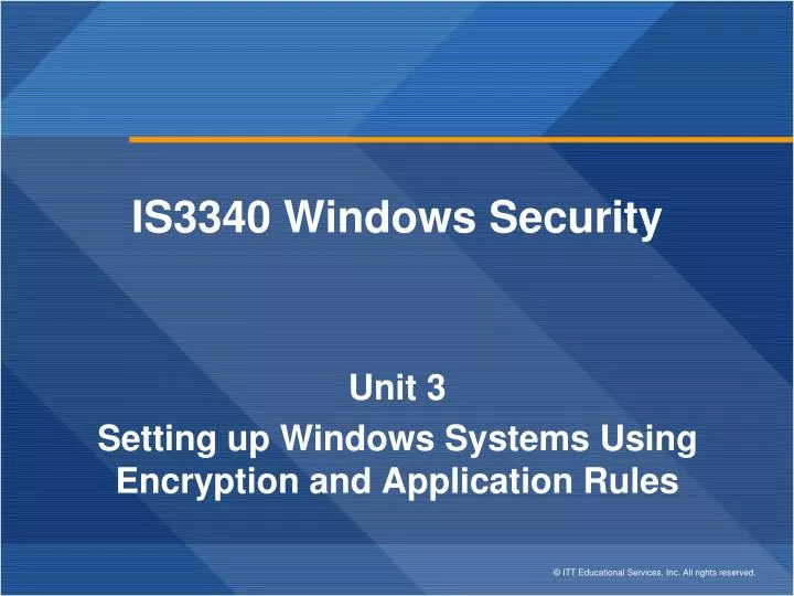 is3340 windows security unit 3 setting up windows systems using encryption and application rules