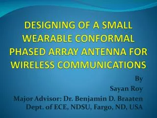 DESIGNING OF A SMALL WEARABLE CONFORMAL PHASED ARRAY ANTENNA FOR WIRELESS COMMUNICATIONS