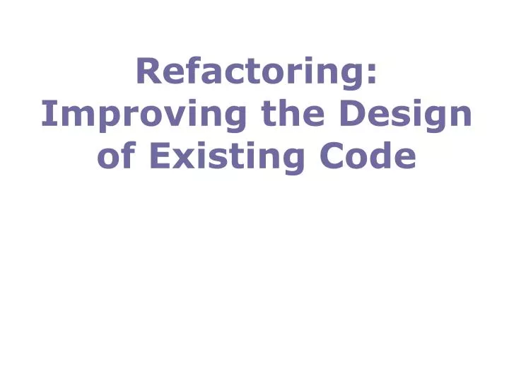 refactoring improving the design of existing code