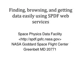 Finding, browsing, and getting data easily using SPDF web services