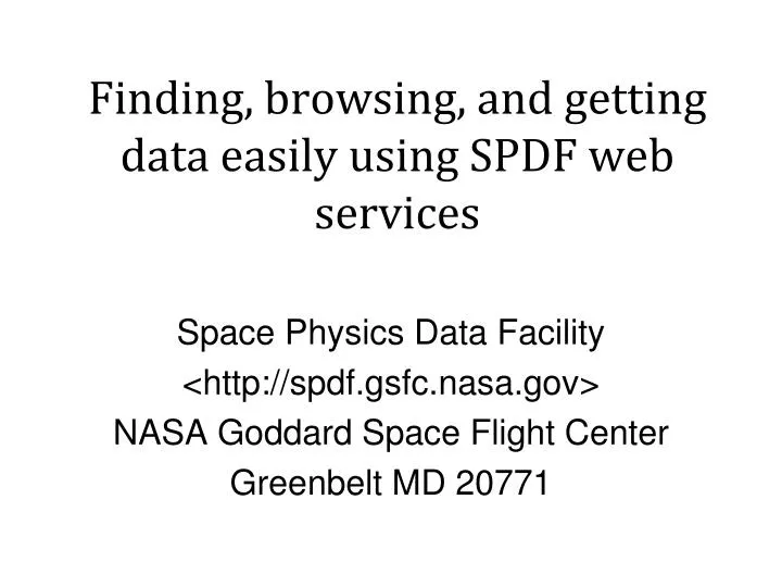 finding browsing and getting data easily using spdf web services