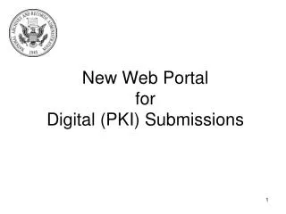 New Web Portal for Digital (PKI) Submissions