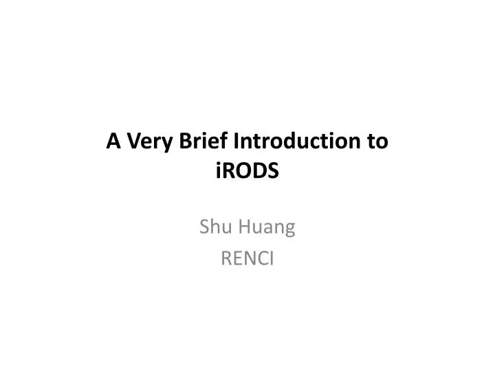 a very brief introduction to irods