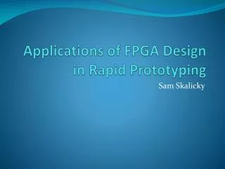 Applications of FPGA Design in Rapid Prototyping