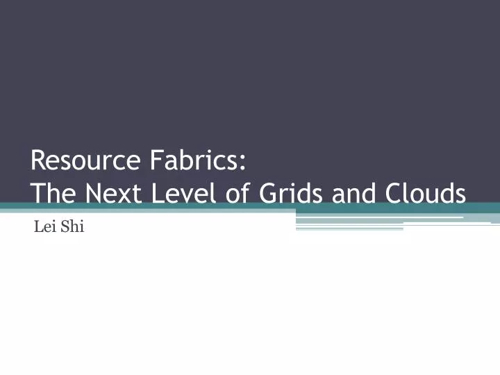 resource fabrics the next level of grids and clouds