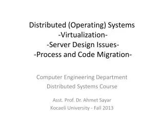Computer Engineering Department Distributed Systems Course Asst. Prof. Dr. Ahmet Sayar