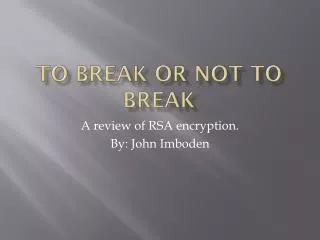 To Break or not to break