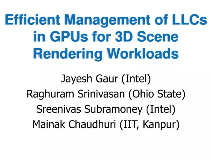 efficient management of llcs in gpus for 3d scene rendering workloads