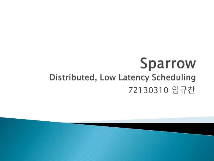 sparrow distributed low latency scheduling