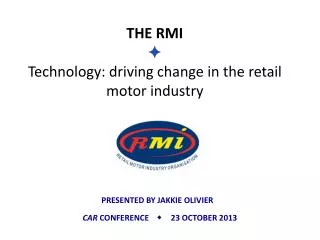 THE RMI ? Technology: driving change in the retail motor industry