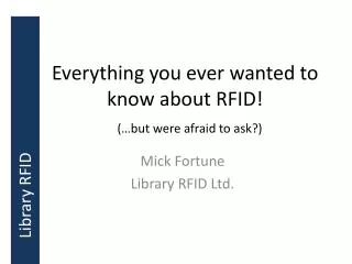 Everything you ever wanted to know about RFID !