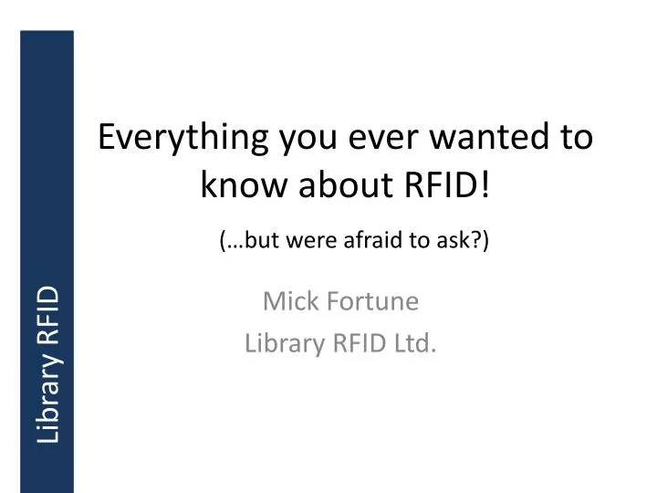 everything you ever wanted to know about rfid