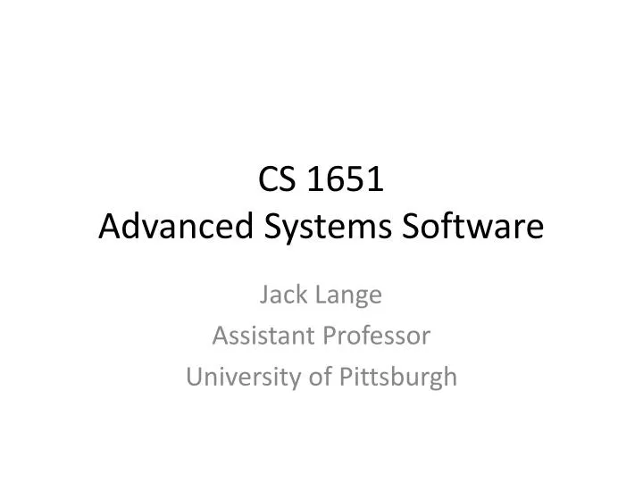 cs 1651 advanced systems software