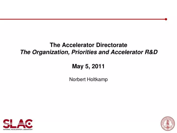 the accelerator directorate the organization priorities and accelerator r d may 5 2011