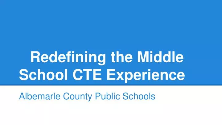 redefining the middle school cte experience