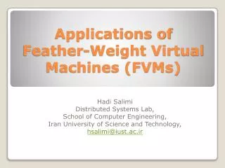 Applications of Feather-Weight Virtual Machines (FVMs)