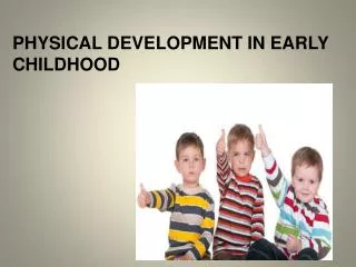Physical Development in Early Childhood