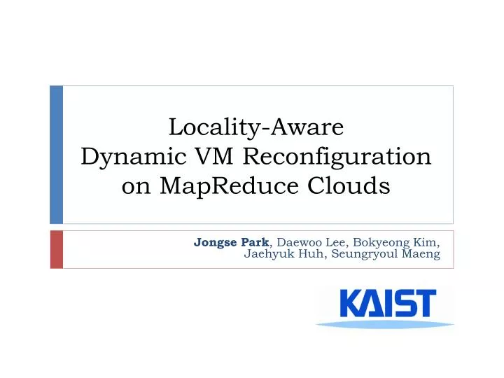 locality aware dynamic vm reconfiguration on mapreduce clouds