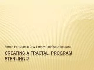 Creating a fractal: Program Sterling 2